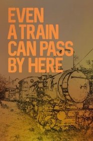Poster Even a Train Can Pass By Here 1970