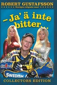 Poster Robert Gustafsson: Ja 'ä inte bitter 2006