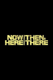 Now and Then, Here and There poster