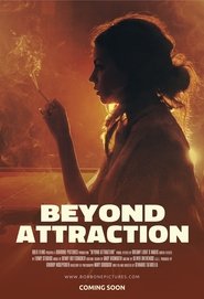 Watch Beyond Attraction Full Movie HD Online Free
