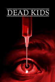 Voir Dead Kids en Streaming Complet HD