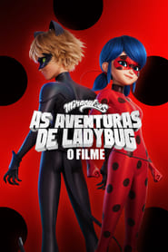 Assistir Miraculous: As Aventuras de Ladybug – O Filme – Online Dublado e Legendado