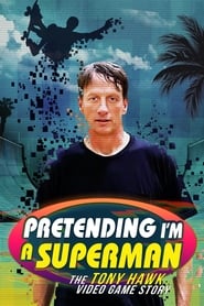 Pretending I'm a Superman: The Tony Hawk Video Game Story постер