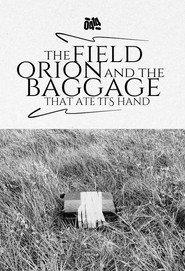 The Field, Orion, and the Baggage that Ate its Hand