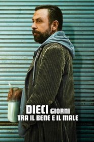 Dieci giorni tra il bene e il male) Dieci giorni tra il bene e il male (2023)