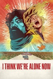 I Think We’re Alone Now (2018)