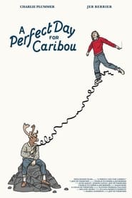 A Perfect Day for Caribou постер