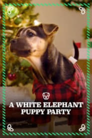 A White Elephant Puppy Party streaming