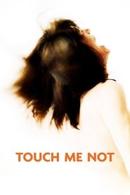Touch Me Not (2018) Touch Me Not (2018)