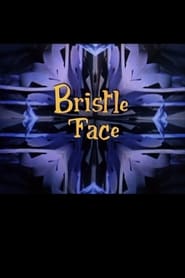Bristle Face streaming