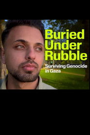 Buried Under Rubble: Surviving Genocide in Gaza (2025)
