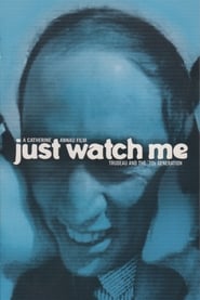 Poster Just Watch Me: Trudeau and the 70's Generation