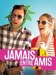 Jamais entre amis film en streaming