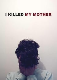 Poster I Killed My Mother