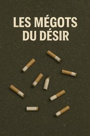 Les mégots du désir