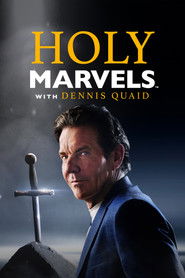 Holy Marvels with Dennis Quaid (2024)