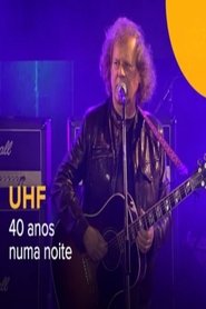 Poster UHF - 40 Anos Numa Noite 2019