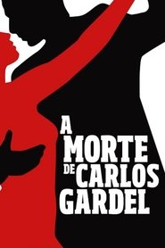 A Morte de Carlos Gardel movie