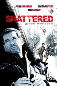 watch Shattered - Gioco mortale now