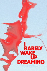 I Rarely Wake Up Dreaming