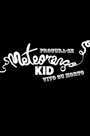 Procura-se Meteorango Kid: Vivo ou Morto (2021)