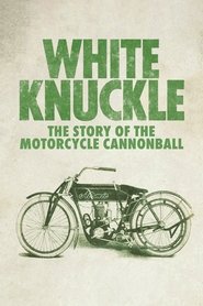 White Knuckle: The Story of the Motorcycle Cannonball streaming