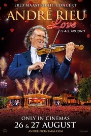 André Rieu: Love Is All Around (2023)