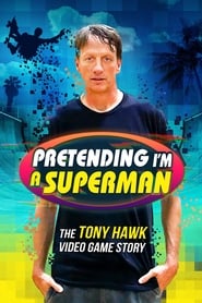 Poster Pretending I'm a Superman: The Tony Hawk Video Game Story 2020