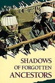 Shadows of Forgotten Ancestors (1965)