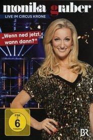 Poster Monika Gruber: Wenn ned jetzt, wann dann?