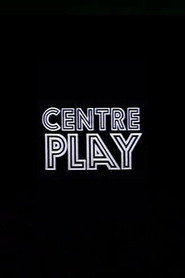 Centre Play (1973)