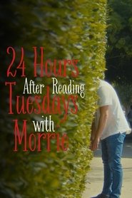 24 Hours After Reading Tuesdays with Morrie (2025)