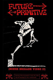 Poster Bones Brigade - Future Primitive: Bones Brigade Video II 1985