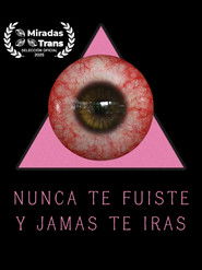 NUNCA TE FUISTE Y JAMAS TE IRAS