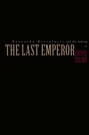 Poster Bernardo Bertolucci and the Making of 'The Last Emperor'