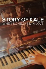 Story of Kale: When Someone’s in Love