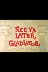 See Ya Later Gladiator streaming af film Online Gratis På Nettet