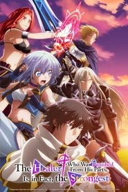 The Healer Who Was Banished from His Party, Is, in Fact, the Strongest Season 1 Episode 12 The Healer Who Was Banished from His Party, Is, in Fact, the Strongest Season 1 Episode 12