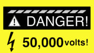 Danger! 50,000 Volts! en streaming