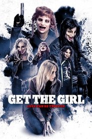 Get the Girl (2017) Get the Girl (2017)