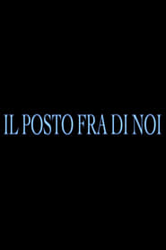 Il posto fra di noi (2010)