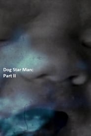 Dog Star Man: Part II постер