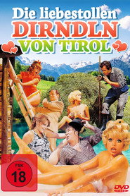 Die liebestollen Dirndl von Tirol