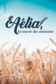 Aélia, la souris des moissons (2021)