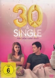 Poster 30 und Single – Alte Liebe rostet doch