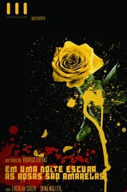 Poster Em Uma Noite Escura, As Rosas São Amarelas