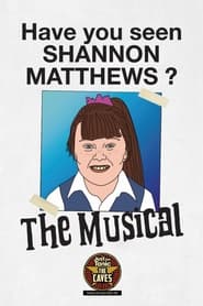 Poster Shannon Matthews: The Musical - Live at Edinburgh Fringe