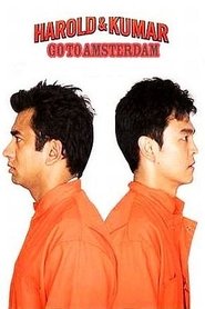 Harold & Kumar Go to Amsterdam streaming