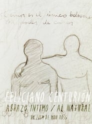 Feliciano Centurión: abrazo íntimo/al natural