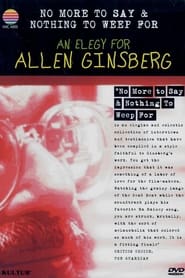 Poster No More to Say & Nothing to Weep For: An Elegy for Allen Ginsberg